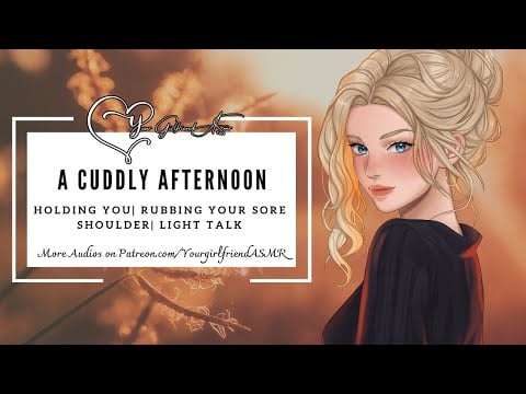 ASMR| A Cuddly Afternoon [Holding you] [Rubbing Your Sore Shoulder]