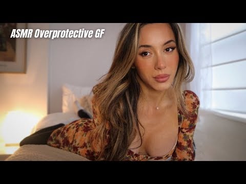 ASMR Overprotective Girlfriend Is Slightly Obsessed | Whispered