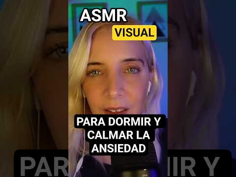 ASMR VISUAL PARA LA ANSIEDAD #asmr #asmrvisual #visualasmr #visualtrigger #asmrdormir #ansiedad