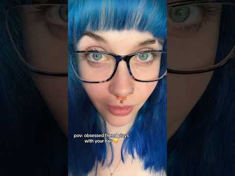ASMR obsessed friend plays with your hair 🤨full on ✅⏰#asmreatingsounds #shorts #asmr #asmrroleplay