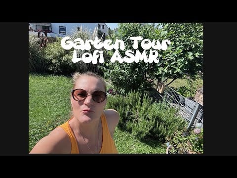 ASMR german ⚠️ Lofi Relaxing Garden Tour - Real Talk Outdoor - Garten - Whispering -