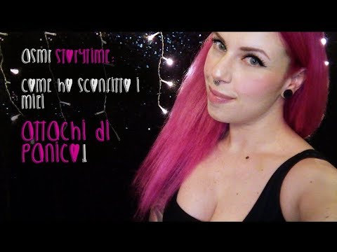 ASMR storytime: come ho sconfitto i miei attacchi di panico!