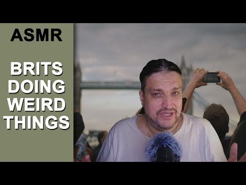 Try to imagine british doing this weird things | ASMR whispers