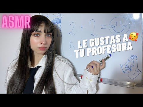 ASMR| LE GUSTAS 🥰 A TU PROFESORA Antipática (Roleplay)