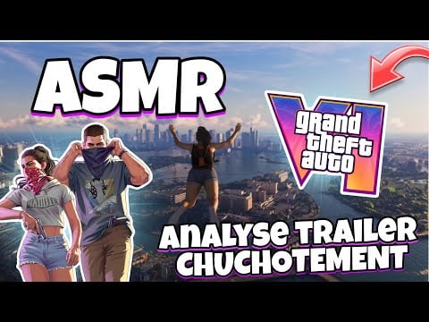 ASMR Français • CHUCHOTEMENT ET J’ANALYSE LE NOUVEAU TRAILER SUR GTA 6 ! 😴 (incroyable)