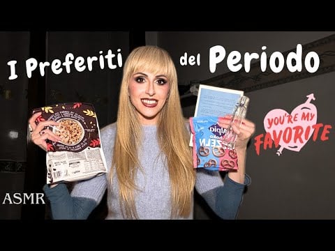 RILASSATI  CON I MIEI PREFERITI DEL PERIODO🥰🫶🏻 {ASMR ITA}