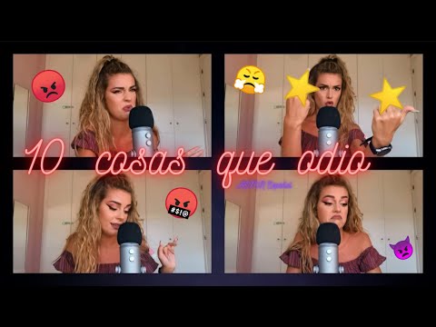 10 COSAS QUE ODIO | ASMR Español