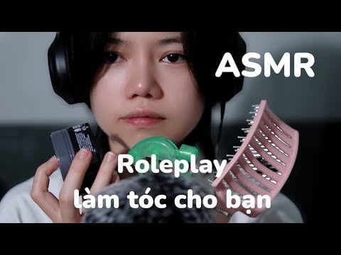 ASMR VIỆT NAM | Roleplay làm tóc và trò chuyện cùng bạn|