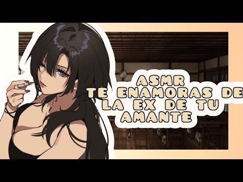 //ASMR// te enamoras de la ex de tu amante 😈🌸💓