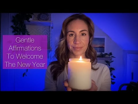 ASMR | Let’s Calmly Welcome the New Year Together With Whispered Affirmations for Peace & Intention💫
