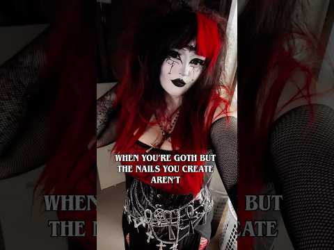 When you’re goth, but the nails you create aren’t ￼