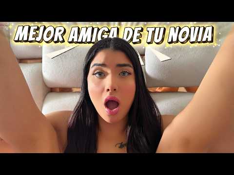 ASMR La MEJOR AMIGA de tu NOVIA te CUIDA | ROLEPLAY