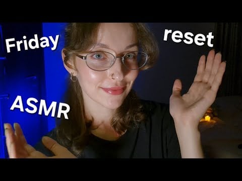 Your Friday Reset ASMR: Hand sounds, Whispering, Tapping