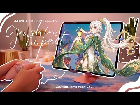 ASMR ✩ Genshin Impact 6.3 Cozy Gaming ꧁ Lantern Rite ꧂ Close Up Whisper ✩