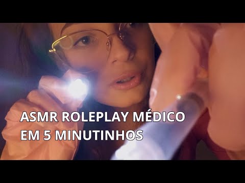 ASMR ROLEPLAY MÉDICA TE EXAMINANDO EM 5 MINUTIHOS