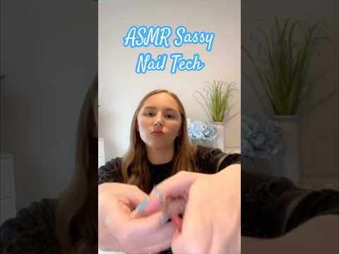 ASMR Sassy Nail Tech 💅🏼 #asmrvideos #asmrsound #shorts #tinglesasmr #asmr