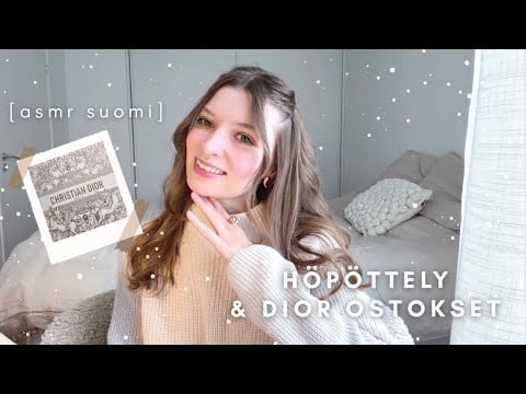 ASMR suomi - Höpöttely & Dior ostokset unboxing ja esittely