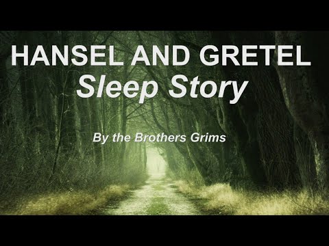 Sleep story *The tale of Hansel and Gretel