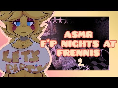 //ASMR// f*p nights at frennis 2 *ven aqui~* ♥️🌸