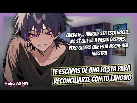 ASMR Roleplay - Te escapas de una fiesta para reconciliarte con tu ex - Haku ASMR