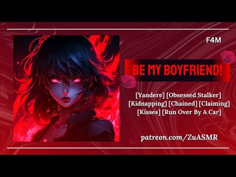 Yandere Stalker Kidnaps You And Forces You To Be Her Boyfriend [F4M] [Obsessed] [Claims] [ASMR Rp]