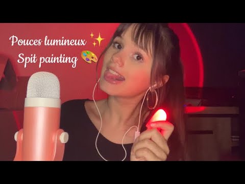 ASMR - Mouth sounds, pouces lumineux et spit painting 🎨💕