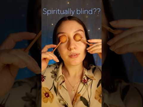 Are you blind?? 👀 (2 Corinthians 4:3-5) #christianasmr #whispering #woodtapping