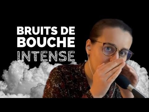 ASMR | Intenses Bruits de bouche 👄