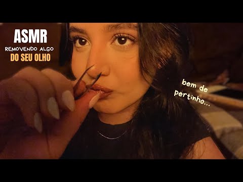 ASMR - Removendo algo do seu olho 👁️ 