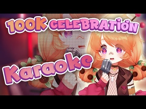 100k Celebration! Drunk Karaoke!