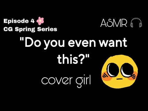 "Am I really what you want?" - [reverse comfort for dom gf][sleep aid] - EP4: CG Spring Series