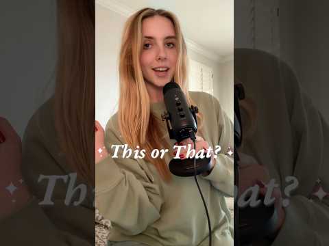 ASMR ~ This or That? (part 4)