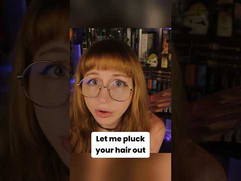 Let me pluck your hair out #asmr