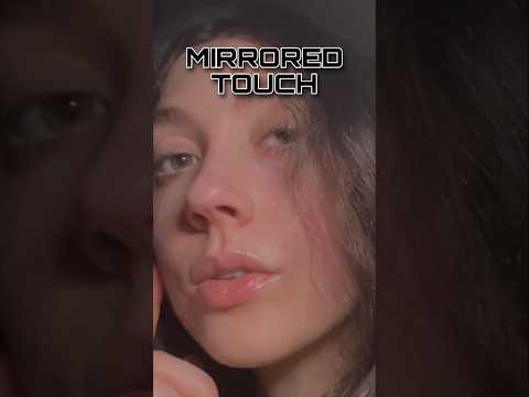 ASMR MIRRORED TOUCH #asmr #asmrpersonalattention #shorts
