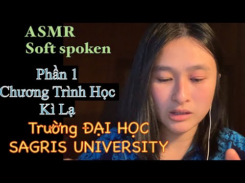 ASMR soft spoken - Trường Đại Học SAGRIS - phần 1 - Chương trình học rất lạ