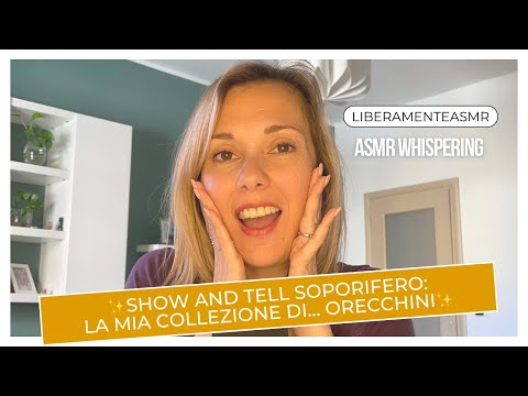 Asmr ita Whispering✨Show and Tell soporifero: la mia collezione di … orecchini!✨