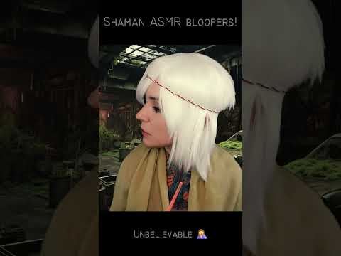 Shaman ASMR bloopers