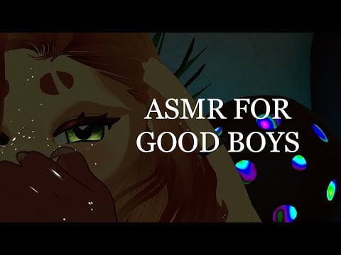 ASMR | FOR GOOD BOYS ["Good boy"/ Praise and personal attention/ "I love you"/ Kisses]