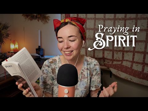 Christian ASMR Bible Study ✨ Praying in Spirit, Whispers, Soft Spoken