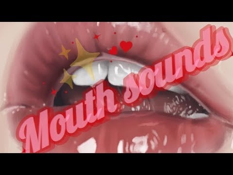 Mouth sounds y más... :v  ASMR