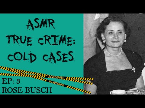 ASMR True Crime: Cold Cases | Rose Busch