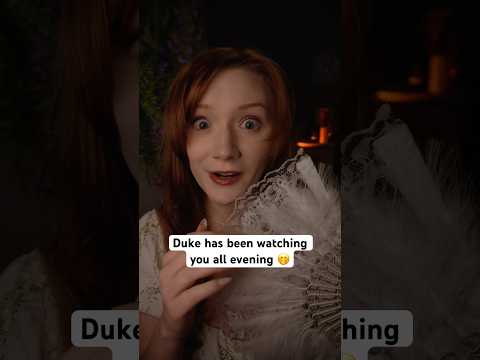 Duke ASMR Part 3.1🤭 Watch next 👆🏻 Roleplay asmr, whisper,tapping,lady asmr, Bridgerton asmr