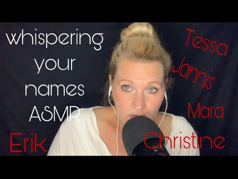 [ASMR] german/deutsch Whispering your names 👄👂🏻- ich flüstere Euren Namen - Namensvideo • Talk