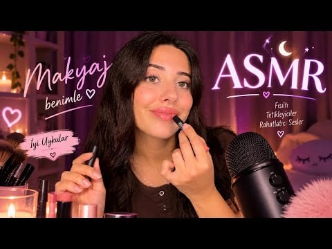 💄 Seninle Makyaj Yapıyorum | Türkçe Makeup ASMR 🌙 Uyku Getiren Fısıltılar 
