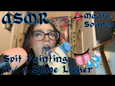 Asmr Spit Painting with a Slime Licker💦 (Mouth Sounds)