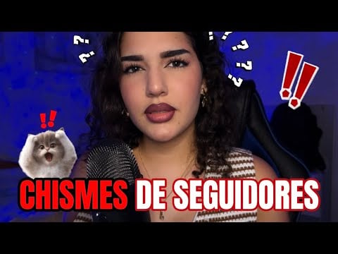 ASMR CHISMES DE SEGUIDORES 😱❤️‍🔥 Giros Inesperados…