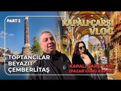 Kapalı Çarşı (fail) Çemberlitaş ve Toptancılar Çarşısı | İstanbul Turu Part 2