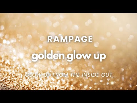 Golden Glow-Up ✨ Rampage