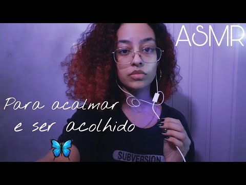 ASMR ACALMANDO SUA ANSIEDADE 🕊