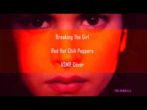 Red Hot Chili Peppers - Breaking The Girl cover  ★ [ASMR] singing ★ (Whisper singing) [soft voice]